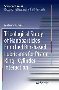 Cover image for Tribological Study of Nanoparticles Enriched Bio-based Lubricants for Piston Ring-Cylinder Interaction