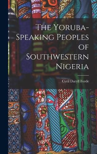 Cover image for The Yoruba-speaking Peoples of Southwestern Nigeria