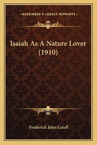 Cover image for Isaiah as a Nature Lover (1910)