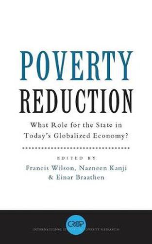 Poverty Reduction: What Role for the State in Today's Globalized Economy