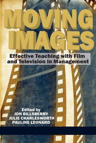 Cover image for Moving Images: Effective Teaching with Film and Television in Management
