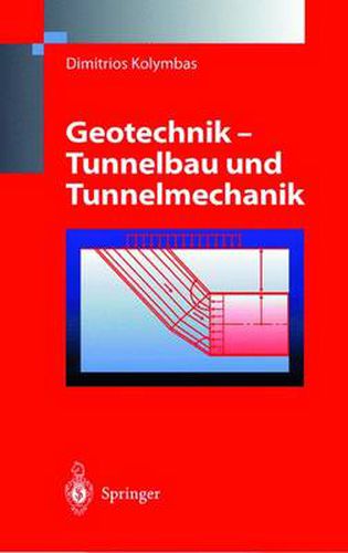 Cover image for Geotechnik - Tunnelbau Und Tunnelmechanik: Eine Systematische Einfa1/4hrung Mit Besonderer Bera1/4cksichtigung Mechanischer Probleme