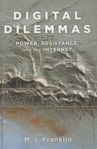 Cover image for Digital Dilemmas: Power, Resistance, and the Internet