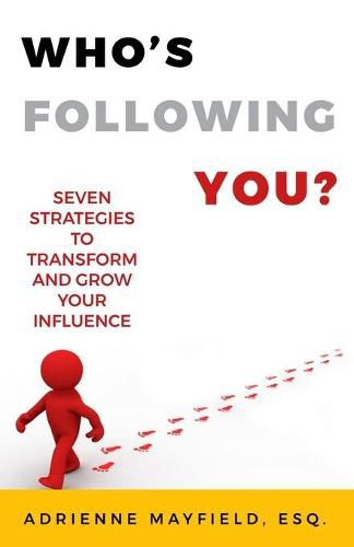 Cover image for Who's Following You?: Seven Strategies To Transform and Grow Your Audience