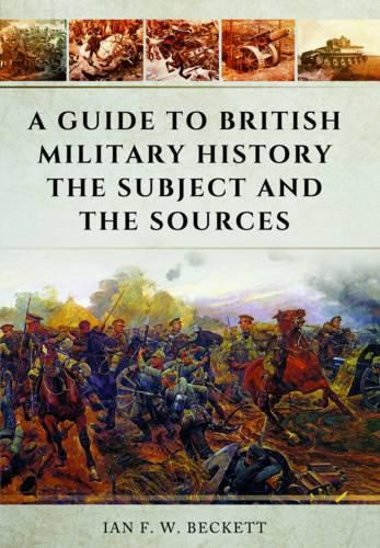 Guide to British Military History: The Subject and the Sources