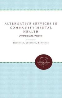 Cover image for Alternative Services in Community Mental Health: Programs and Processes