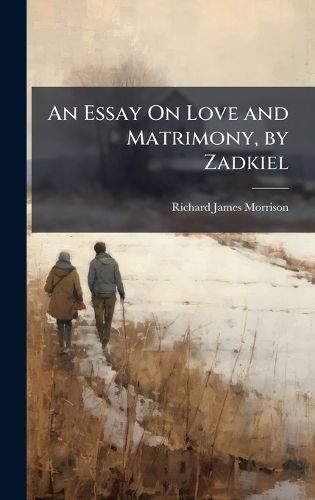 Cover image for An Essay On Love and Matrimony, by Zadkiel