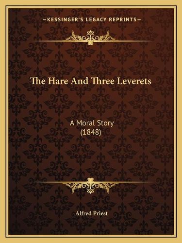 Cover image for The Hare and Three Leverets: A Moral Story (1848)