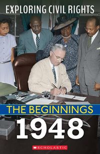 Cover image for The Beginnings: 1948 (Exploring Civil Rights)