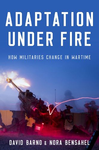 Cover image for Adaptation under Fire: How Militaries Change in Wartime