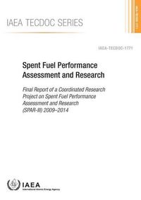 Cover image for Spent fuel performance assessment and research: final report of a coordinated research project on spent fuel performance assessment and research (SPAR III) 2009-2014