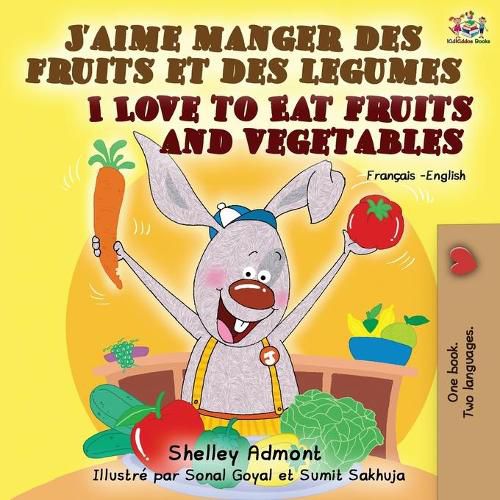 Cover image for J'aime manger des fruits et des legumes I Love to Eat Fruits and Vegetables: French English Bilingual Book