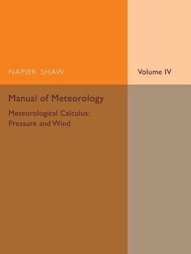 Cover image for Manual of Meteorology: Volume 4, Meteorological Calculus: Pressure and Wind