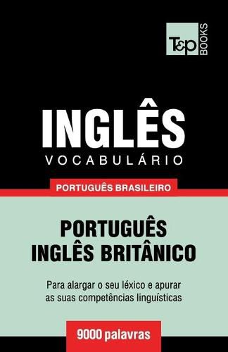 Vocabulario Portugues Brasileiro-Ingles - 9000 palavras: Ingles britanico