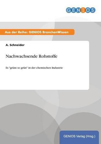 Cover image for Nachwachsende Rohstoffe: Es grunt so grun in der chemischen Industrie