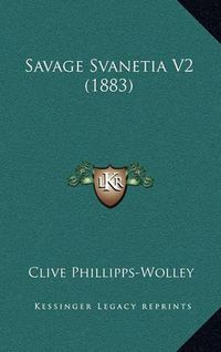 Cover image for Savage Svanetia V2 (1883)