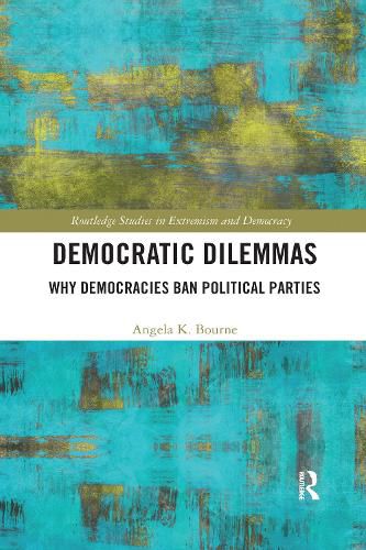 Cover image for Democratic Dilemmas: Why democracies ban political parties