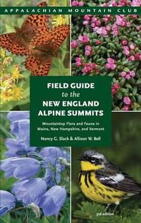 Cover image for Field Guide to the New England Alpine Summits: Mountaintop Flora and Fauna in Maine, New Hampshire, and Vermont