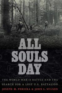 Cover image for All Souls Day: The World War II Battle and the Search for a Lost U.S. Battalion