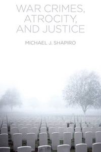 Cover image for War Crimes, Atrocity and Justice