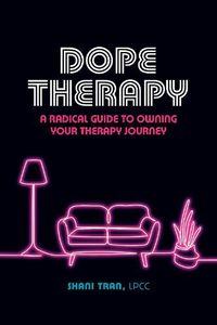 Cover image for Dope Therapy: A Radical Guide to Owning Your Therapy Journey