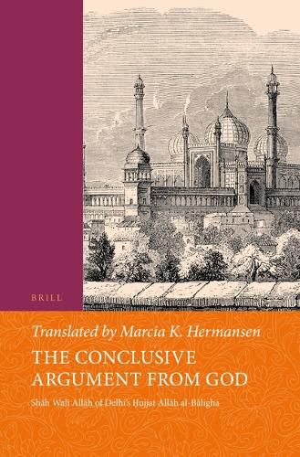 Cover image for The Conclusive Argument from God: Shah Wali Allah of Delhi's Hujjat Allah al-Baligha