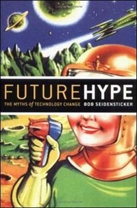 Cover image for Future Hype: The Myths of Technology Change