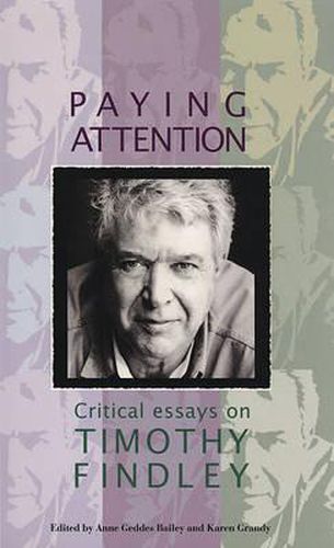 Cover image for Paying Attention: Critical Essays on Timothy Findley