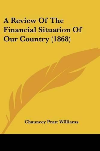 Cover image for A Review of the Financial Situation of Our Country (1868)