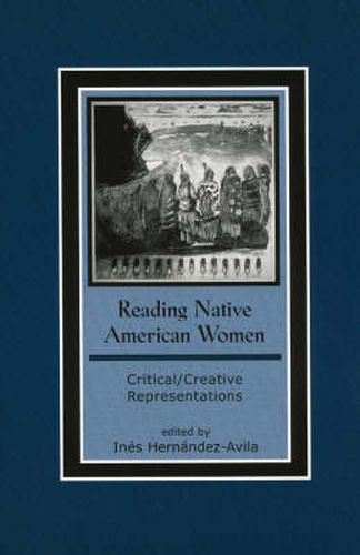 Reading Native American Women: Critical/Creative Representations