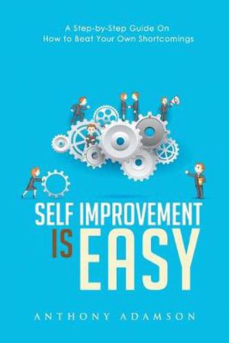 Cover image for Self Improvement is Easy: A Step-by-Step Guide On How to Beat Your Own Shortcomings