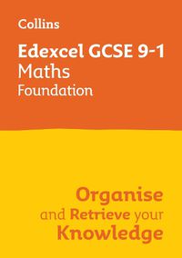 Cover image for Edexcel GCSE 9-1 Maths Foundation Organise and Retrieve Your Knowledge