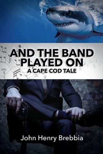 Cover image for And The Band Played On: A Cape Cod Tale