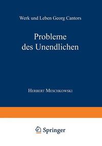 Cover image for Probleme Des Unendlichen: Werk Und Leben Georg Cantors