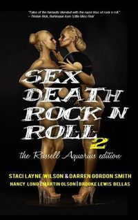 Cover image for Sex Death Rock N Roll 2: The Russell Aquarius Edition
