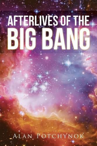 Cover image for Afterlives of the Big Bang