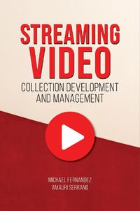 Cover image for Streaming Video Collection Development and Management