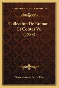 Cover image for Collection de Romans Et Contes V6 (1788)