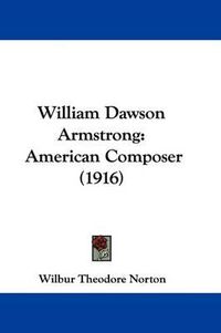 Cover image for William Dawson Armstrong: American Composer (1916)