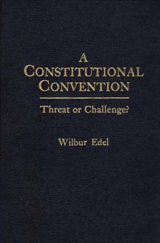 Cover image for A Constitutional Convention: Threat or Challenge?