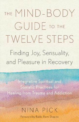 Cover image for The Mind-Body Guide to the Twelve Steps