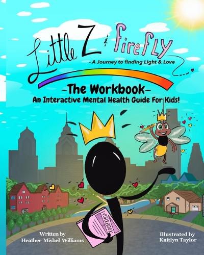 Cover image for Little Z and Firefly -The Workbook: An Interactive Mental Health Guide for Kids