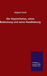 Cover image for Der Hypnotismus, seine Bedeutung und seine Handhabung