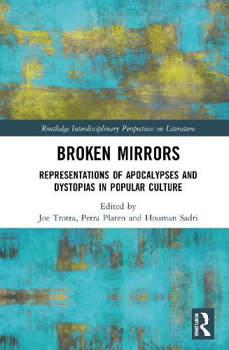 Cover image for Broken Mirrors: Representations of Apocalypses and Dystopias in Popular Culture