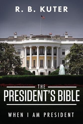 Cover image for The President's Bible: When I Am President