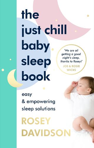 Cover image for The Just Chill Baby Sleep Book: Easy and Empowering Sleep Solutions