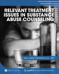 Cover image for Relevant Treatment Issues in Substance Abuse Counseling