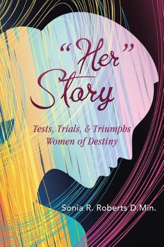 Cover image for Her Story: Tests, Trials, & Triumphs Women of Destiny