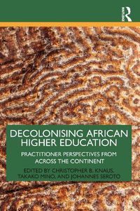 Cover image for Decolonising African Higher Education: Practitioner Perspectives from Across the Continent