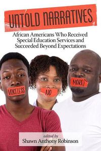 Cover image for Untold Narratives: African Americans Who Received Special Education Services and Succeeded Beyond Expectations